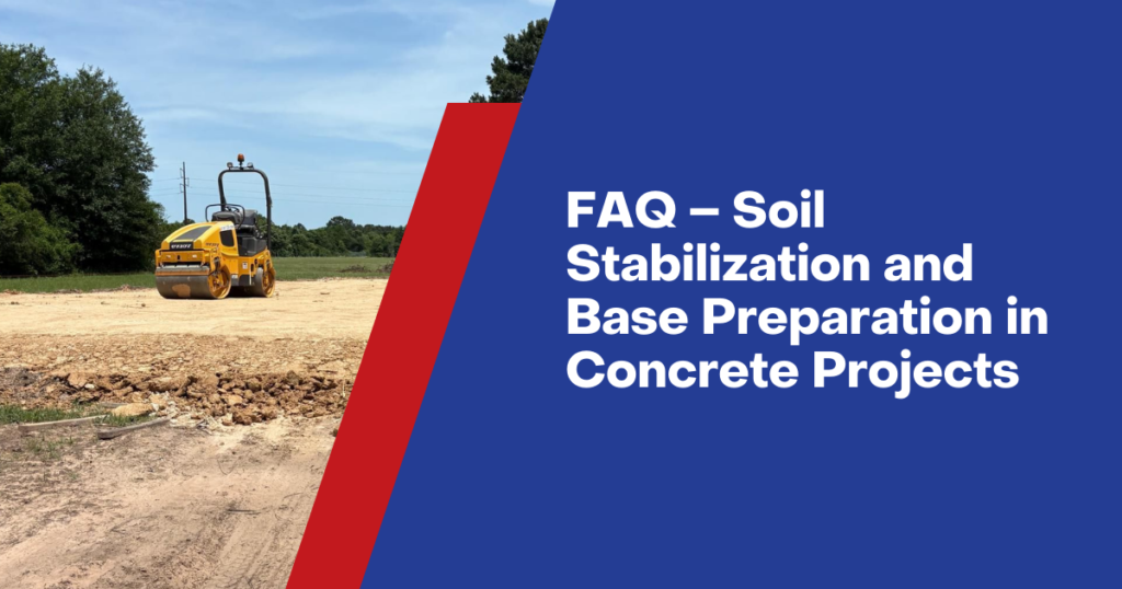 10. FAQ – Soil Stabilization and Base Preparation in Concrete Projects